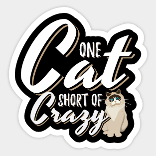 One Cat Short Of Crazy Sticker